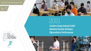 2021 Liselere Geçiş Sistemi (LGS) Merkezi Sınavla Yerleşen Öğrencilerin Performansı